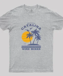 The F*cking Catalina Wine Mixer Geek T-Shirt