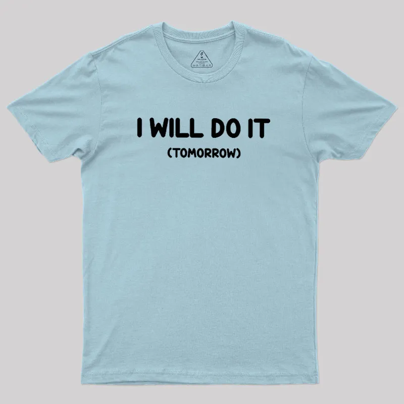 I Will Do It Geek T-Shirt - Image 9