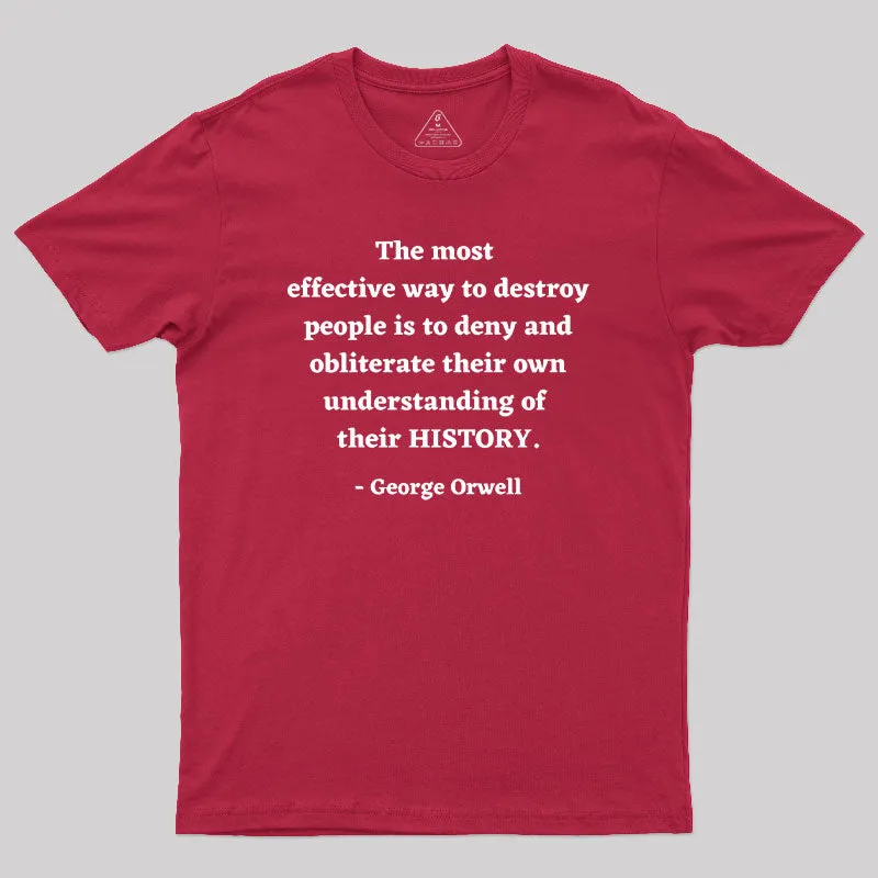 George Orwell Quote about History Geek T-Shirt - Image 5