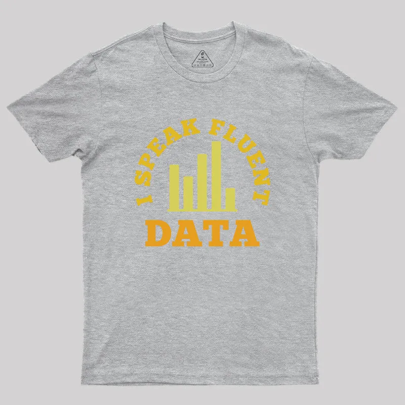 I speak fluent data Geek T-Shirt - Image 4