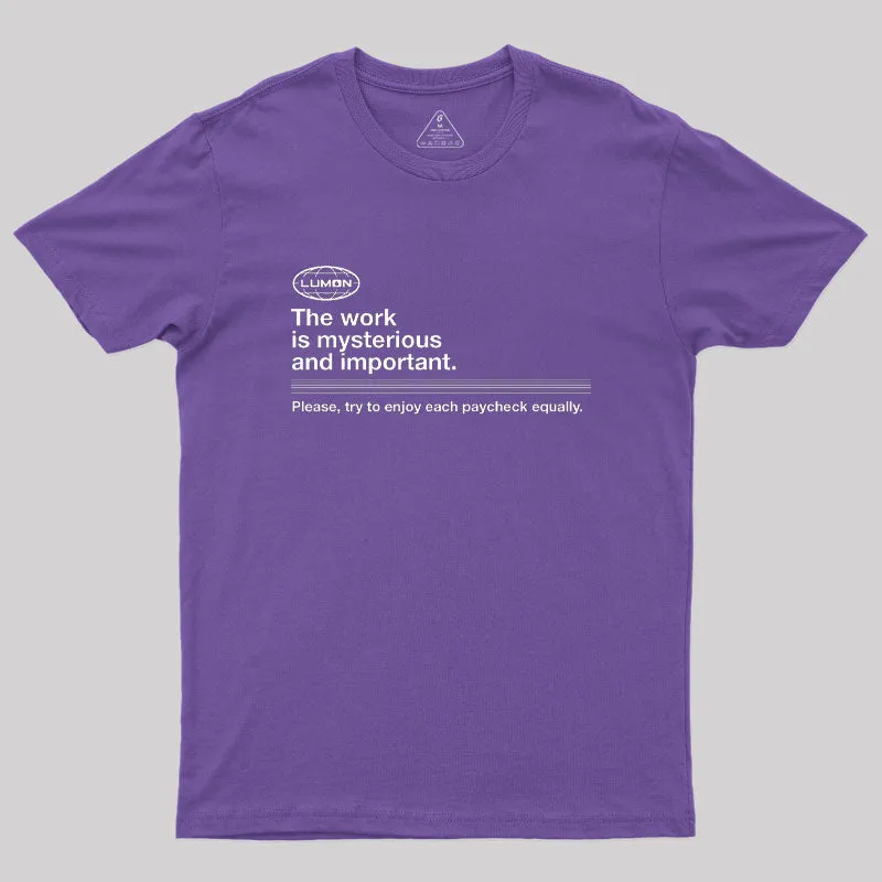 Severance - The Work Is Mysterious And Important Geek T-Shirt - Image 6