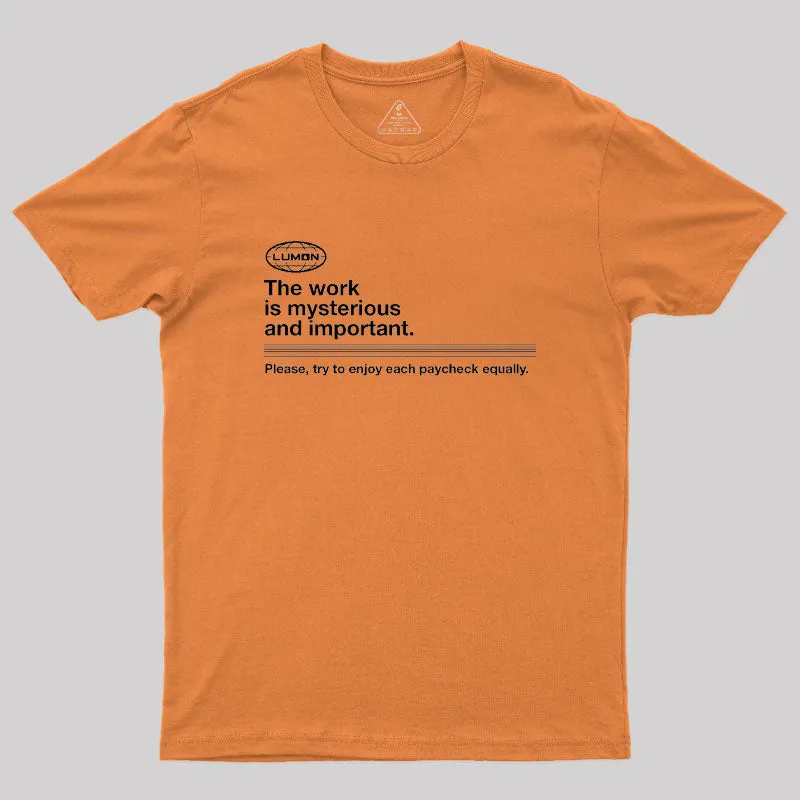Severance - The Work Is Mysterious And Important Geek T-Shirt - Image 7