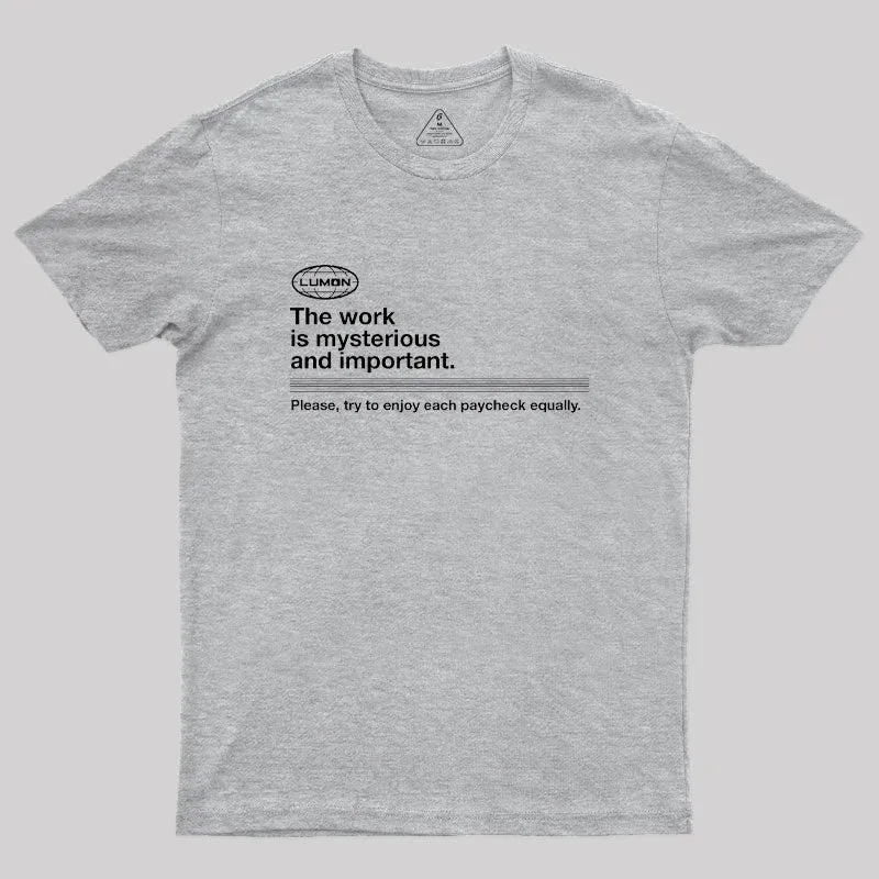 Severance - The Work Is Mysterious And Important Geek T-Shirt - Image 4