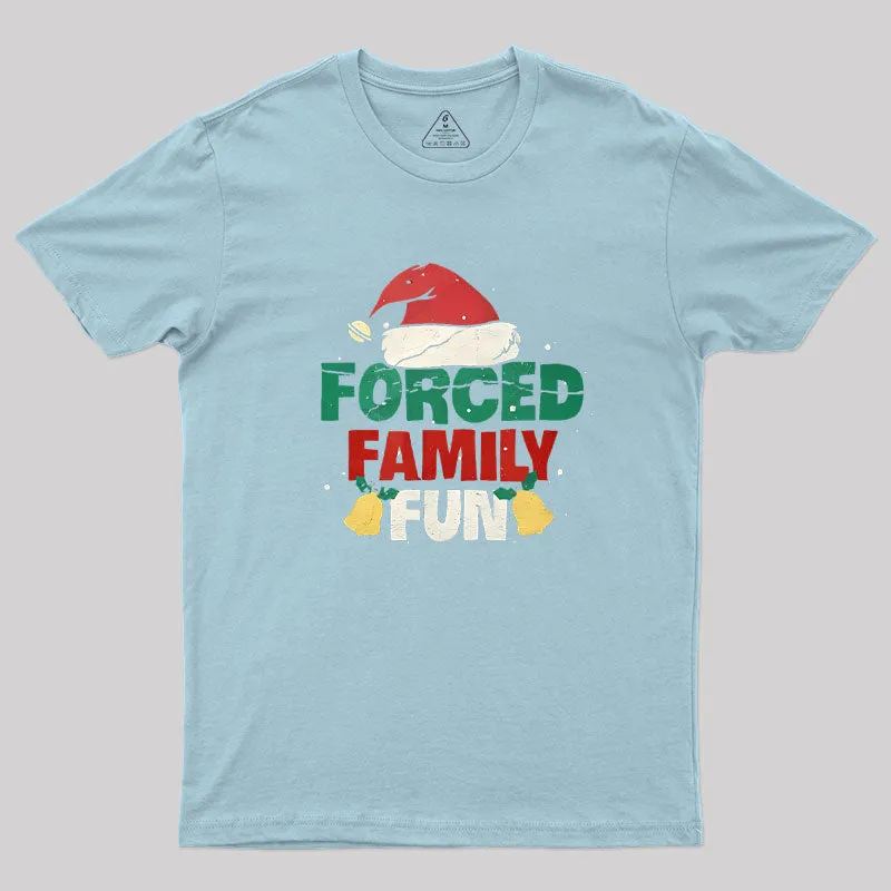 Forced Family Fun Sarcastic Adult Christmas Geek T-Shirt - Image 7