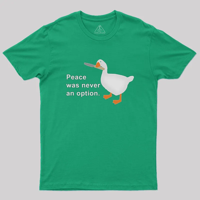 Peace Was Never An Option Goose Geek T-Shirt - Image 6