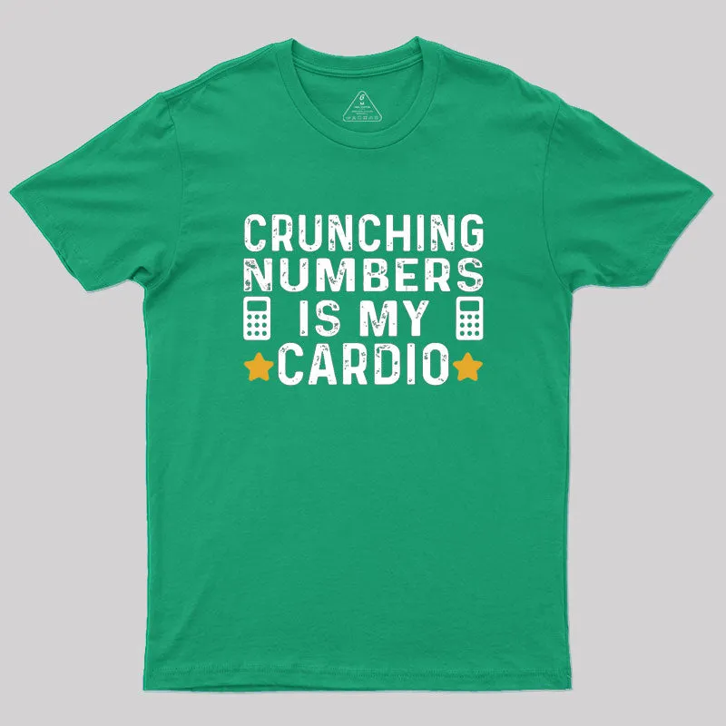 Crunching Numbers is My Cardio Funny Accounting Geek T-Shirt - Image 8