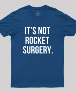 Alternative view of It's not Rocket Surgery Geek T-Shirt