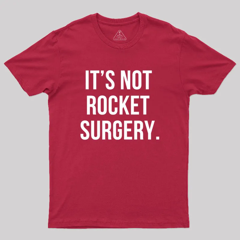 It's not Rocket Surgery Geek T-Shirt - Image 5
