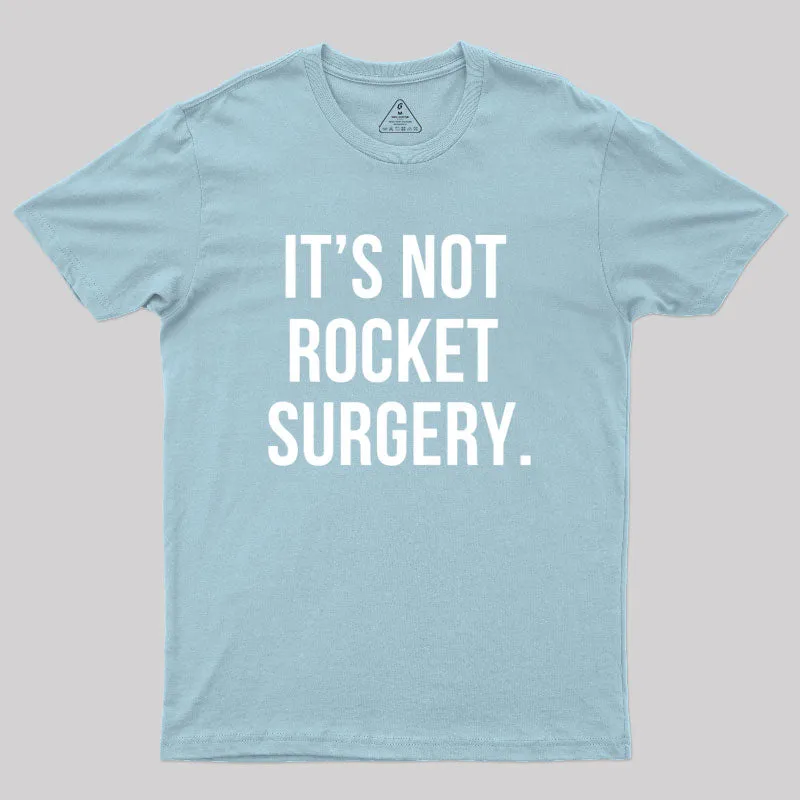 It's not Rocket Surgery Geek T-Shirt - Image 10