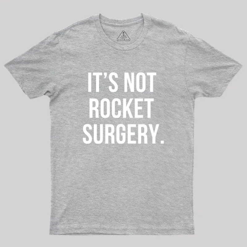 It's not Rocket Surgery Geek T-Shirt - Image 4