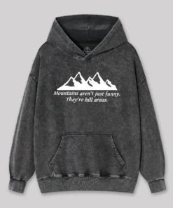 Mountain's Aren't Just Funny - They're Hill Areas Nerd Washed Hoodie
