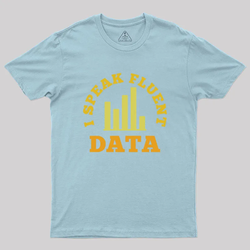 I speak fluent data Geek T-Shirt - Image 8