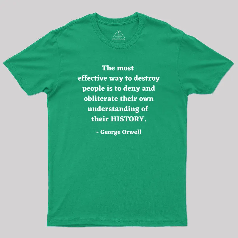 George Orwell Quote about History Geek T-Shirt - Image 9