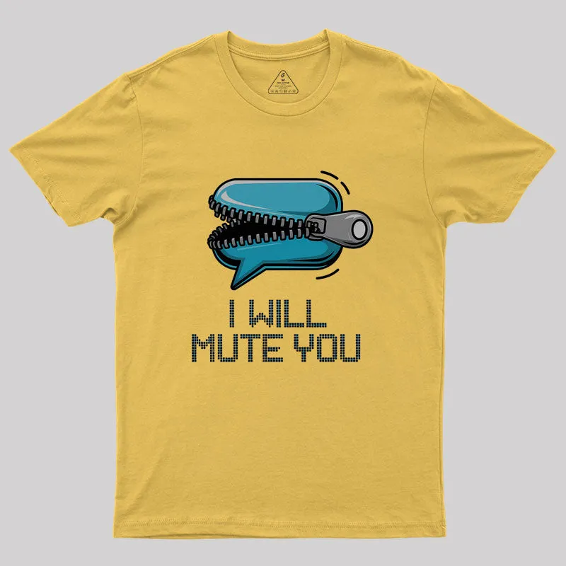 I Will Mute You Audio Sound Geek T-Shirt - Image 7