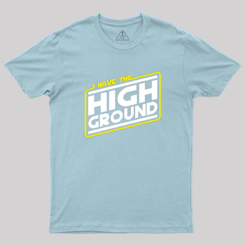 I Have the High Ground Geek T-Shirt - Image 10