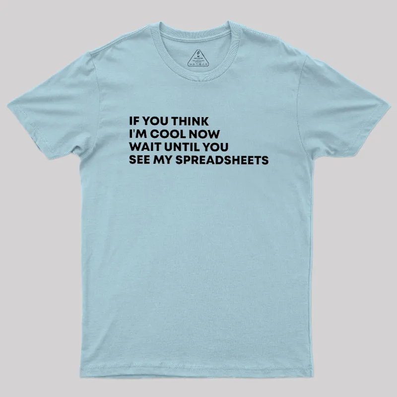 Wait Until You See My Spreadsheets Geek T-Shirt - Image 9