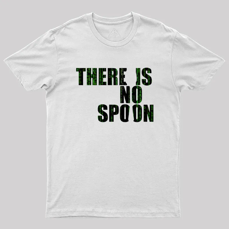 There Is No Spoon Geek T-Shirt - Image 10