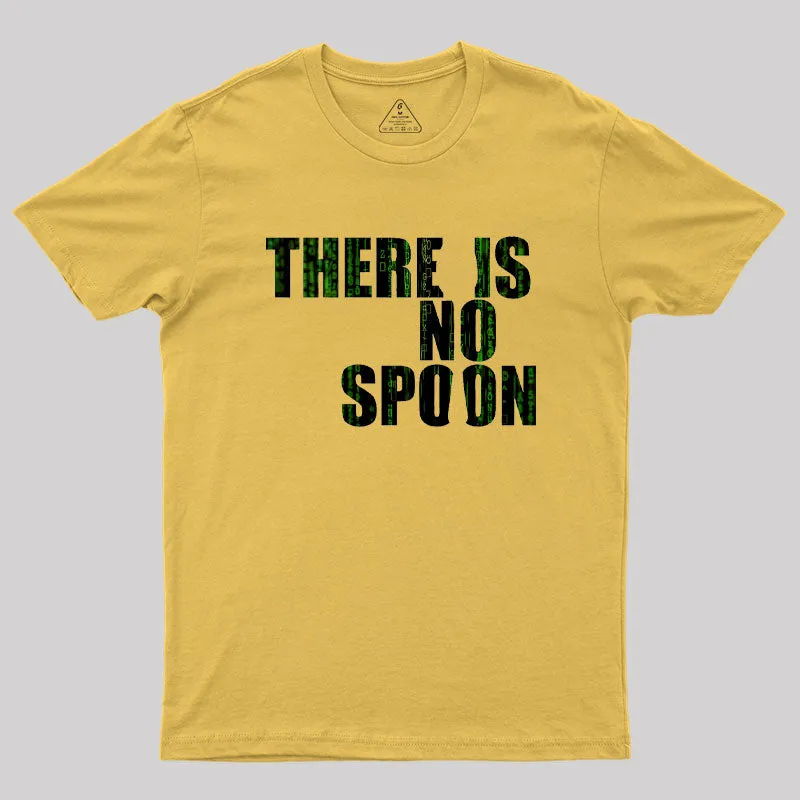There Is No Spoon Geek T-Shirt - Image 7