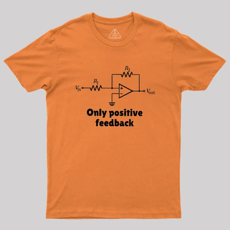 Only Positive Feedback Geek T-Shirt - Image 7