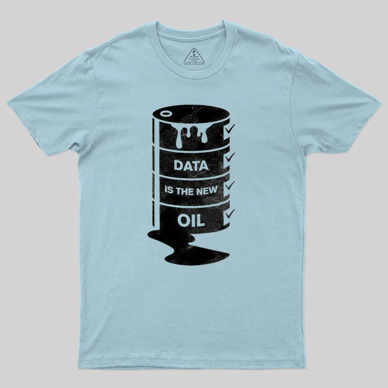 DATA IS THE NEW OIL Geek T-Shirt - Image 10