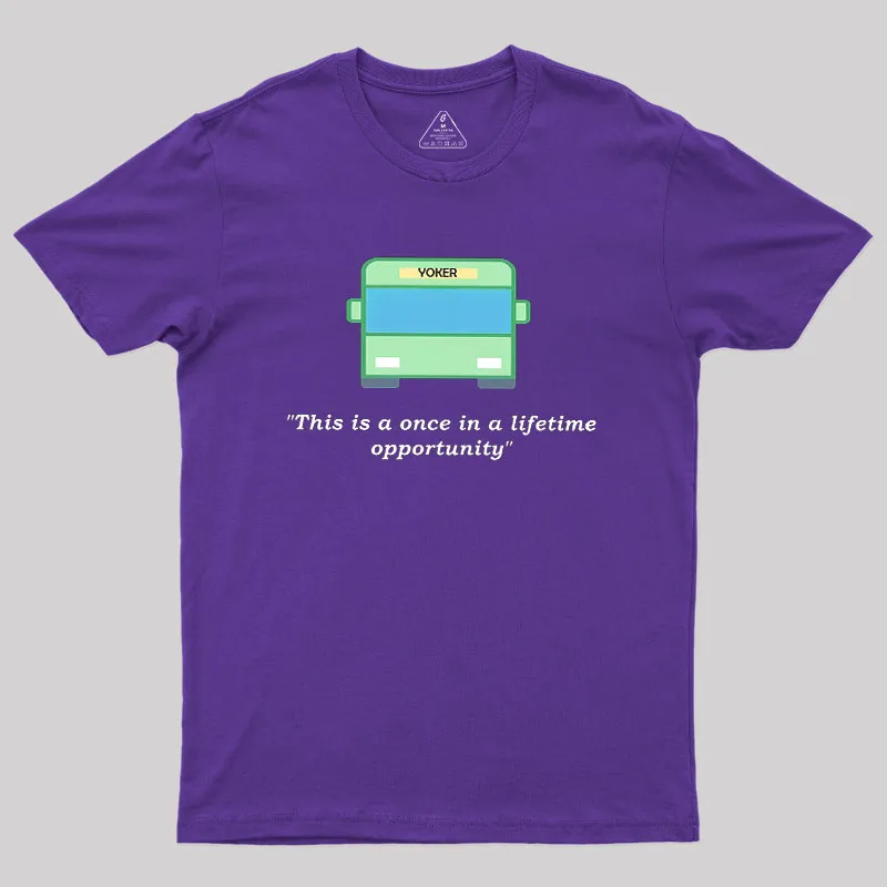 Yoker - A Once In a Lifetime Opportunity Geek T-Shirt - Image 6