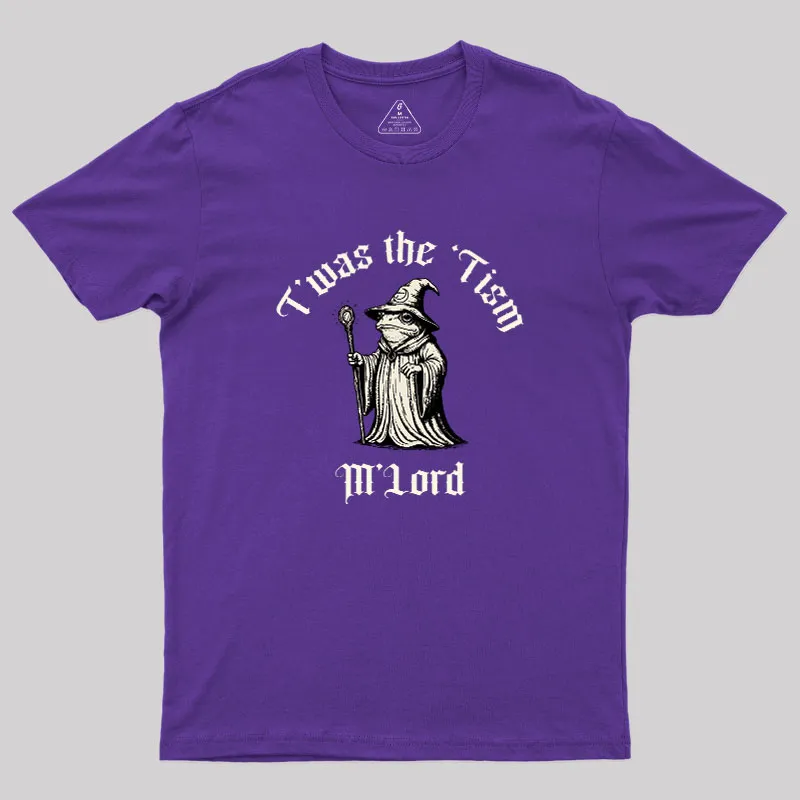 Twas the Time, M'Lord Geek T-Shirt - Image 6