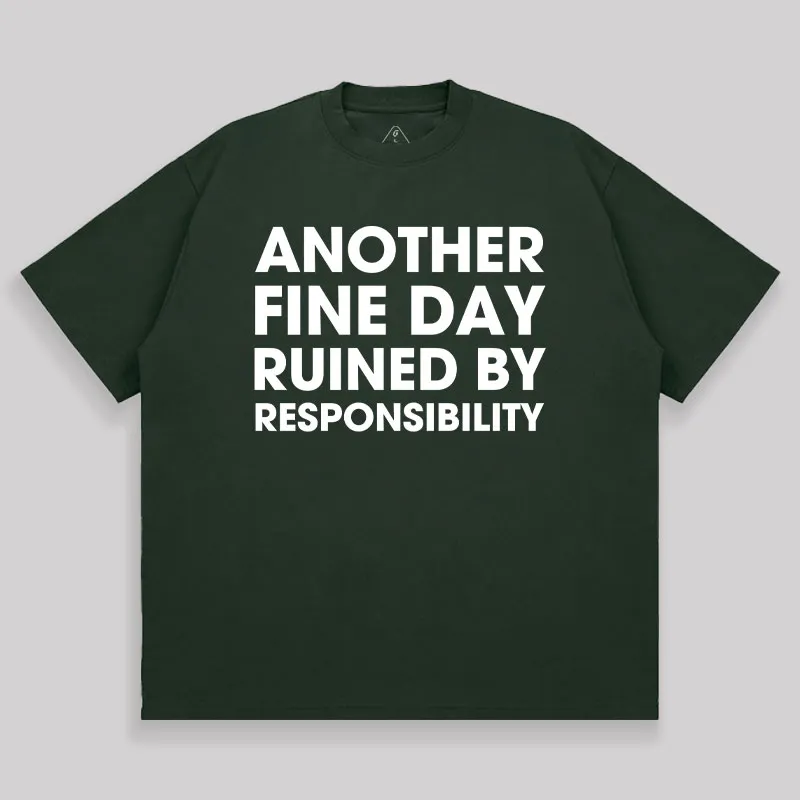 Another Fine Day Ruined By Responsibility Unisex Oversized T-shirt - Image 3