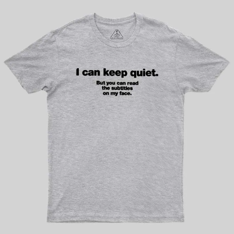 I Can Keep Quiet Geek T-Shirt - Image 9