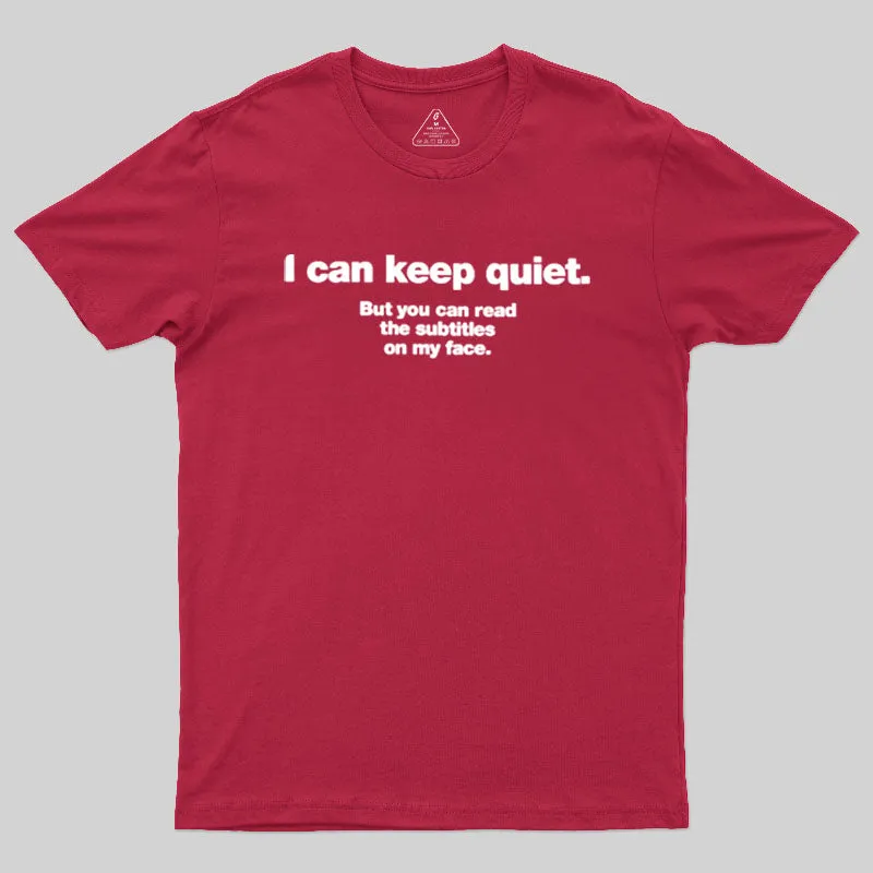 I Can Keep Quiet Geek T-Shirt - Image 7