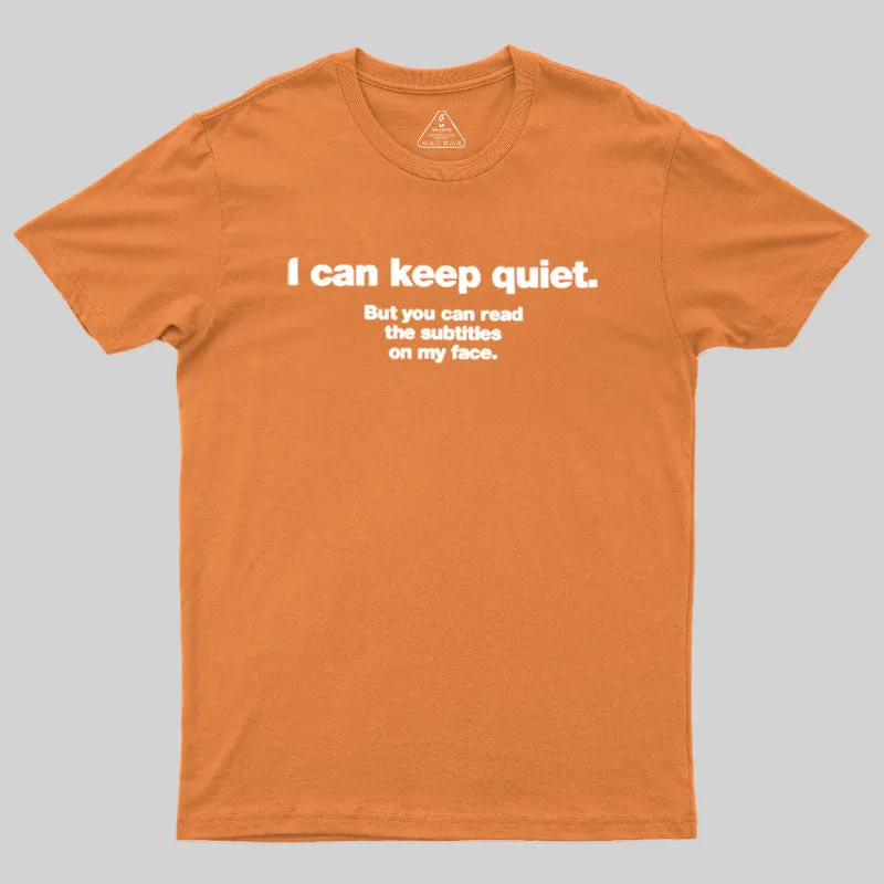 I Can Keep Quiet Geek T-Shirt - Image 4