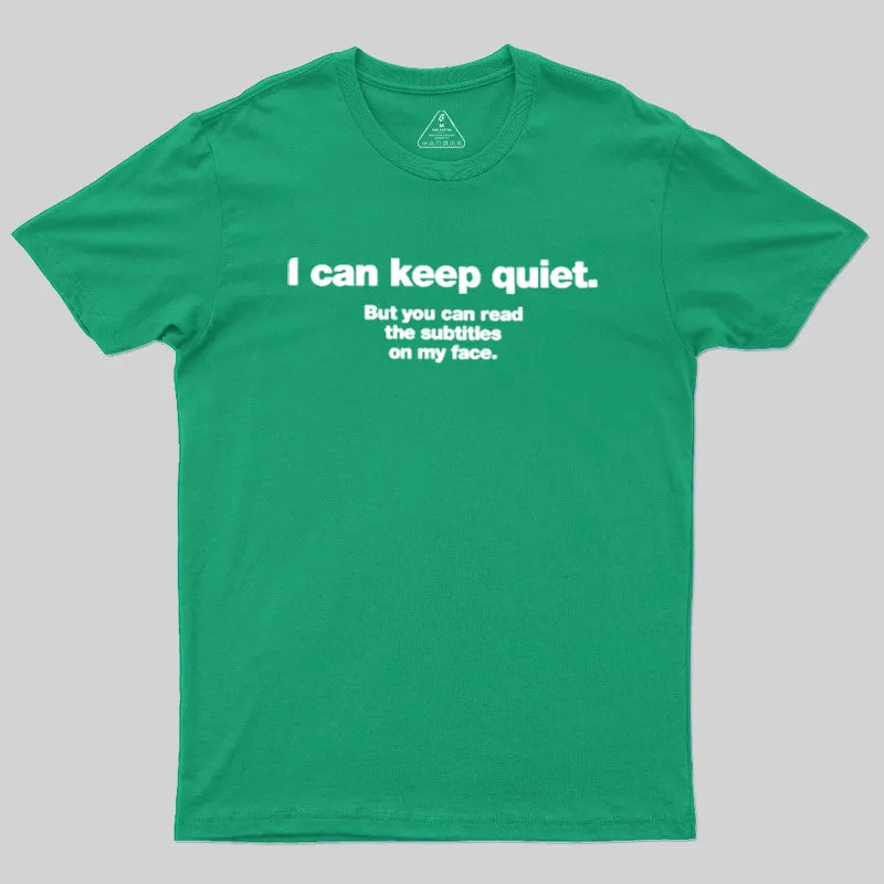 I Can Keep Quiet Geek T-Shirt - Image 10