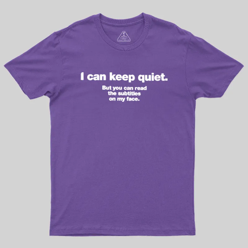 I Can Keep Quiet Geek T-Shirt - Image 6