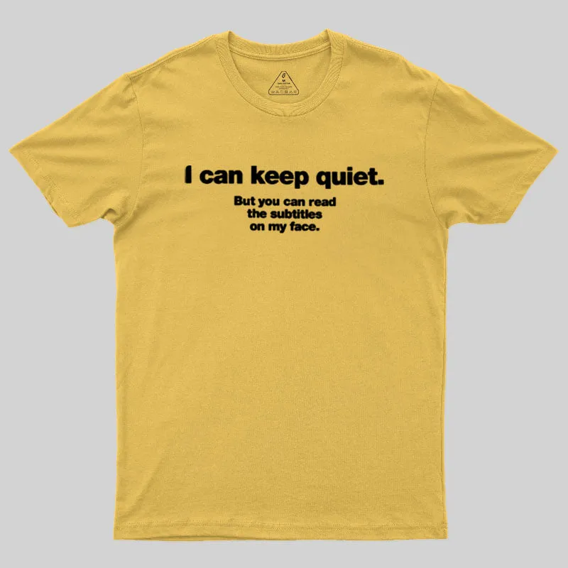I Can Keep Quiet Geek T-Shirt - Image 5