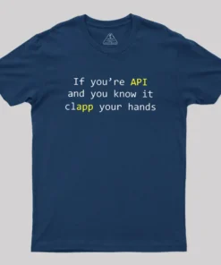 Alternative view of If you're API and you know it Geek T-Shirt
