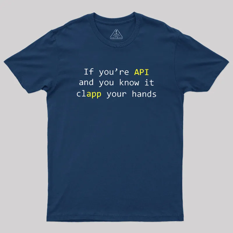 If you're API and you know it Geek T-Shirt - Image 2