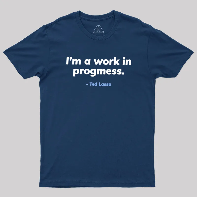 I’m A Work iI Progress Geek T-Shirt - Image 2