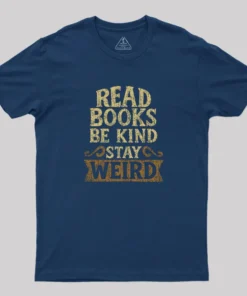Alternative view of Read Books Be Kind Stay Weird Geek T-Shirt