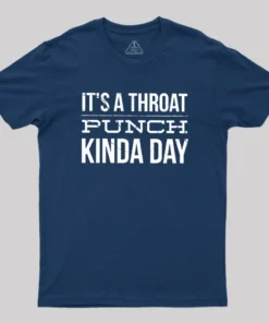 Alternative view of It's A Throat Punch Kinda Day Geek T-Shirt