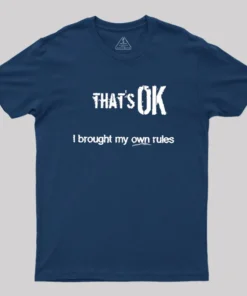 Alternative view of That's OK I Brought My Own Rules Geek T-Shirt