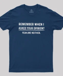 Alternative view of Your Opinion Funny Humor Geek T-Shirt