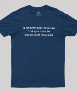 Alternative view of To Understand Recursion Geek T-Shirt