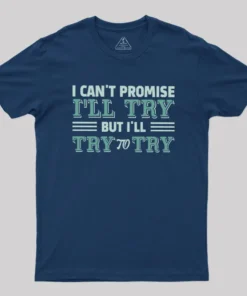 Alternative view of Promise To Try Geek T-Shirt