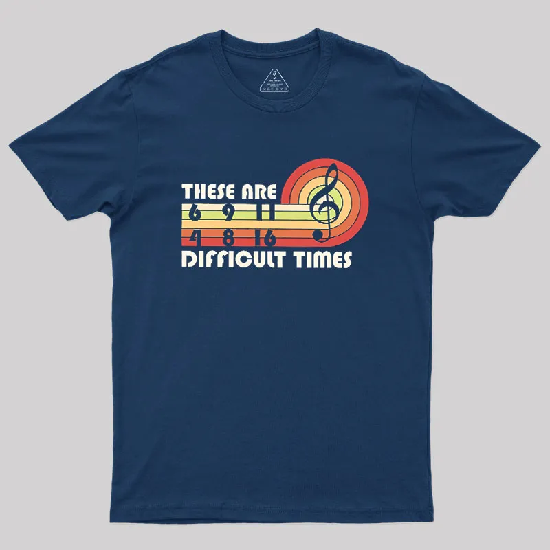 Music Difficult Times Geek T-Shirt - Image 2