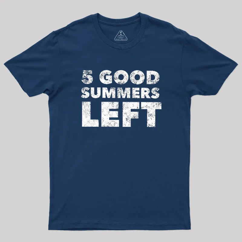 Five Good Summers Left Geek T-Shirt - Image 2
