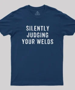 Alternative view of Silently Judging Your Welds Geek T-Shirt