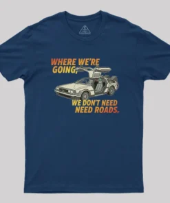 Alternative view of We Dont Need Roads Geek T-Shirt