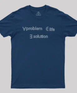 Life Problem Solution Geek T-Shirt