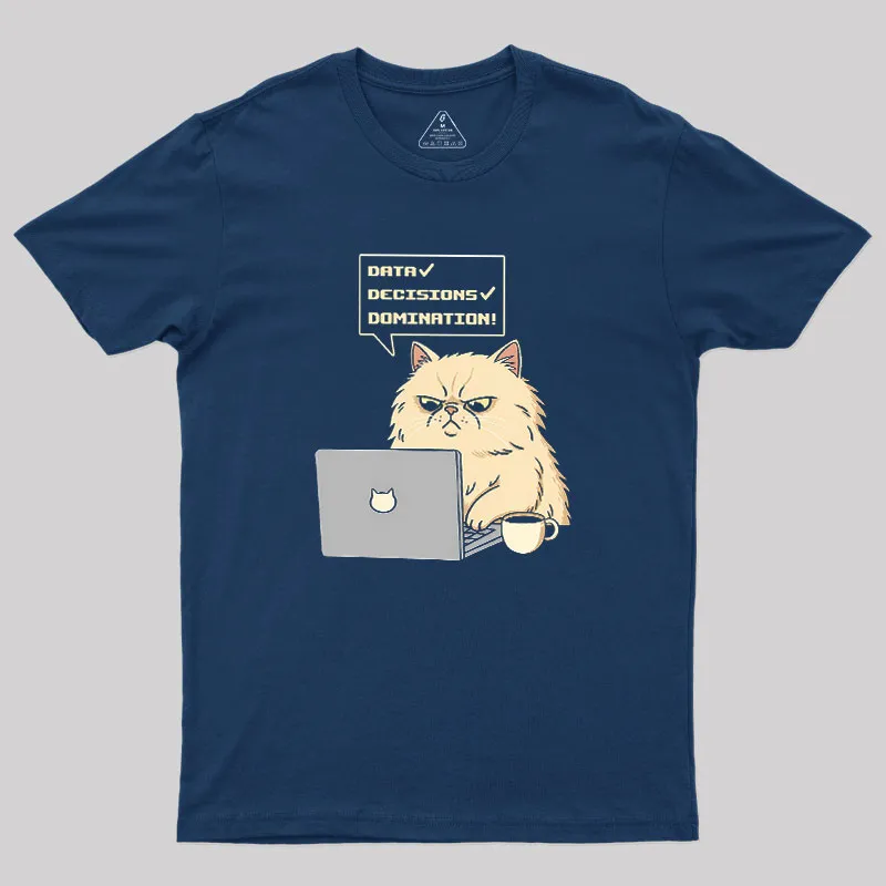 Data Decisions Domination for cat Geek T-Shirt - Image 2
