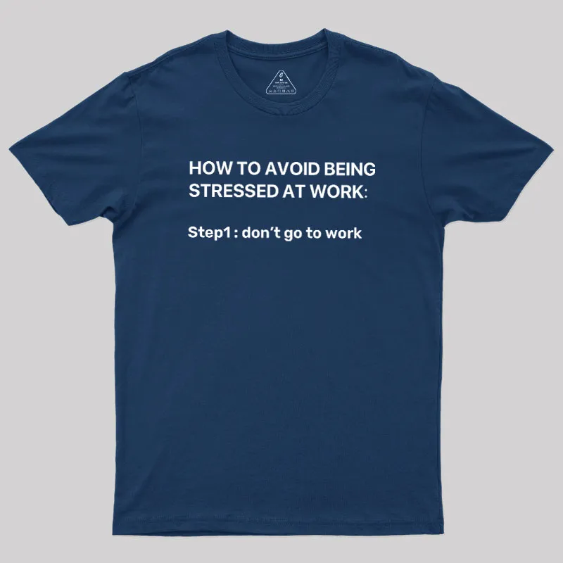 How To Avoid Being Stressed At Work Geek T-Shirt - Image 2