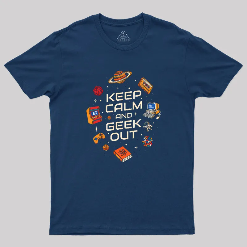 Keep Calm And Geek Out Geek T-Shirt - Image 2